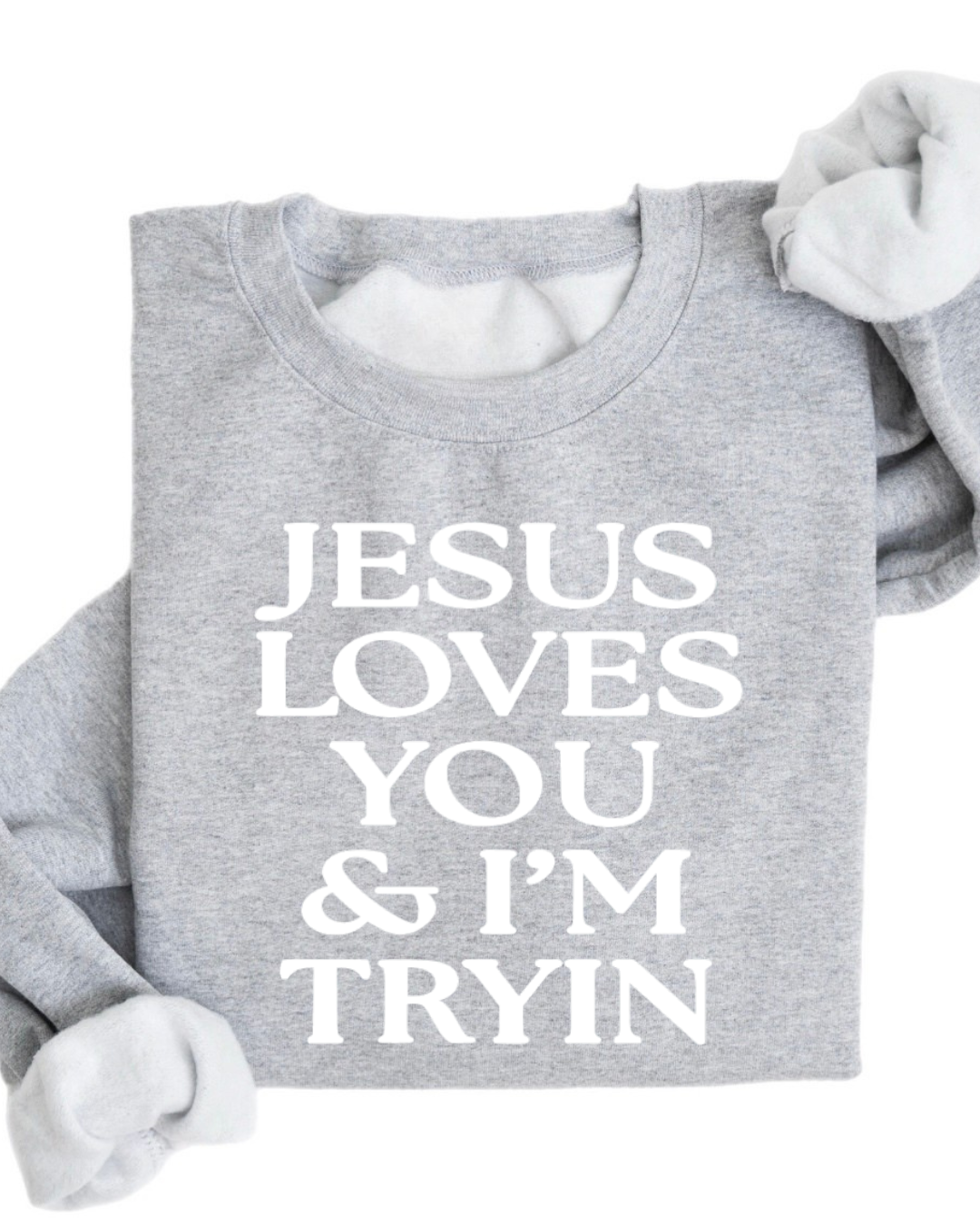 Jesus loves you and I'm tryin